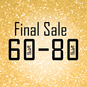 Final Sale - 60%-80% off